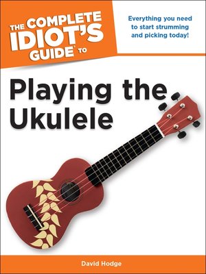 cover image of The Complete Idiot's Guide to Playing the Ukulele